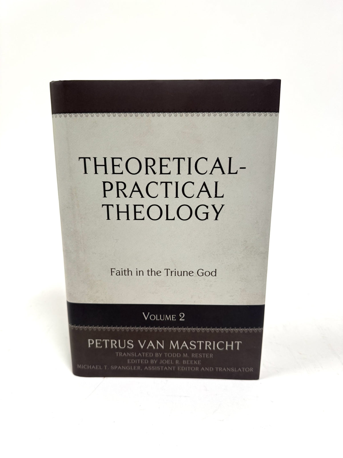 Theoretical-Practical Theology Volume 2: Faith in the Triune God