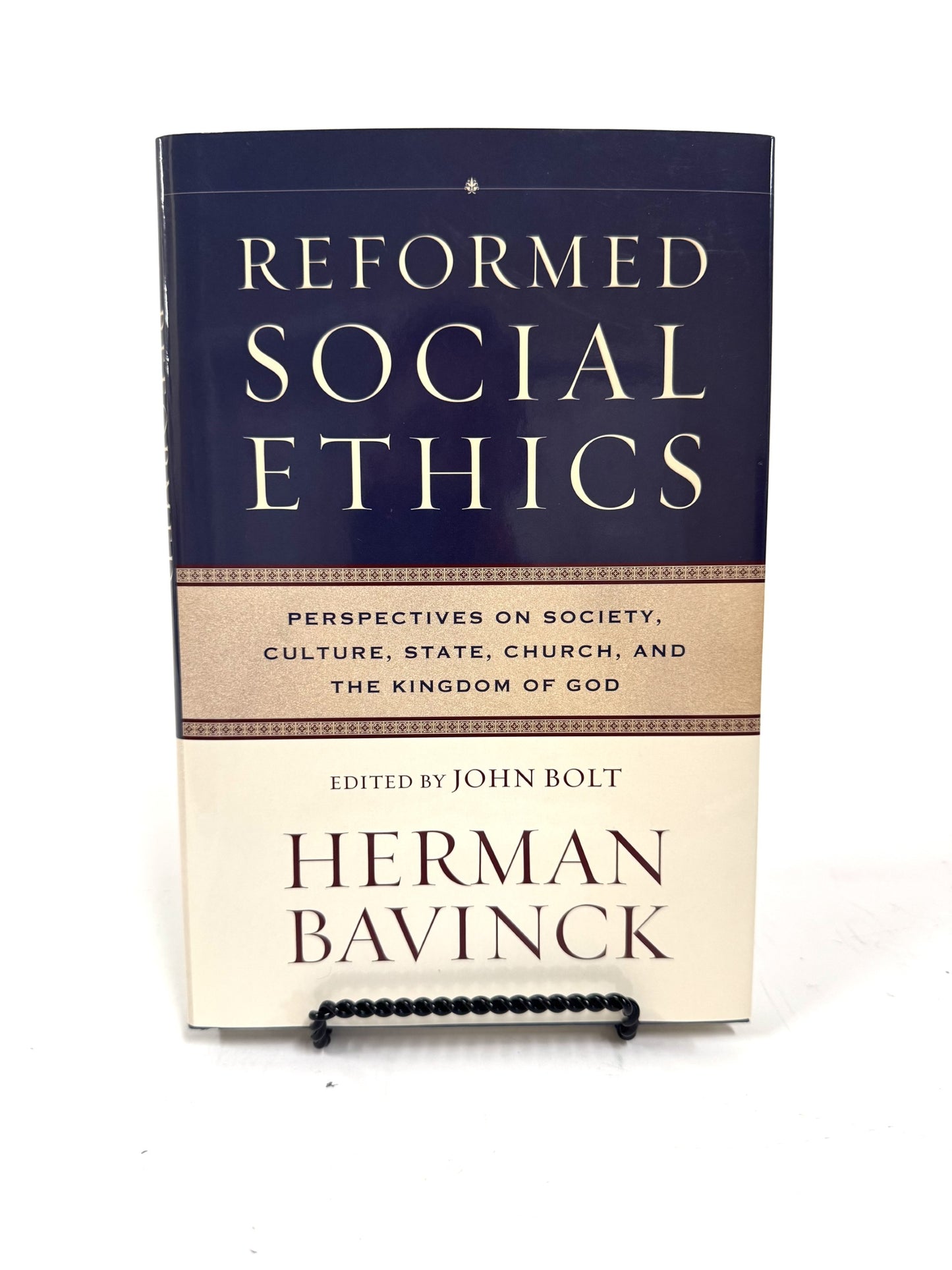 Reformed Social Ethics: Perspectives on Society, Culture, State, Church, and the Kingdom of God