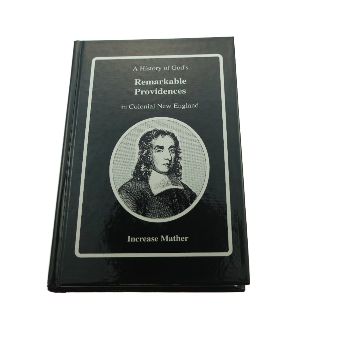 History of God's Remarkable Providences in Colonial New England