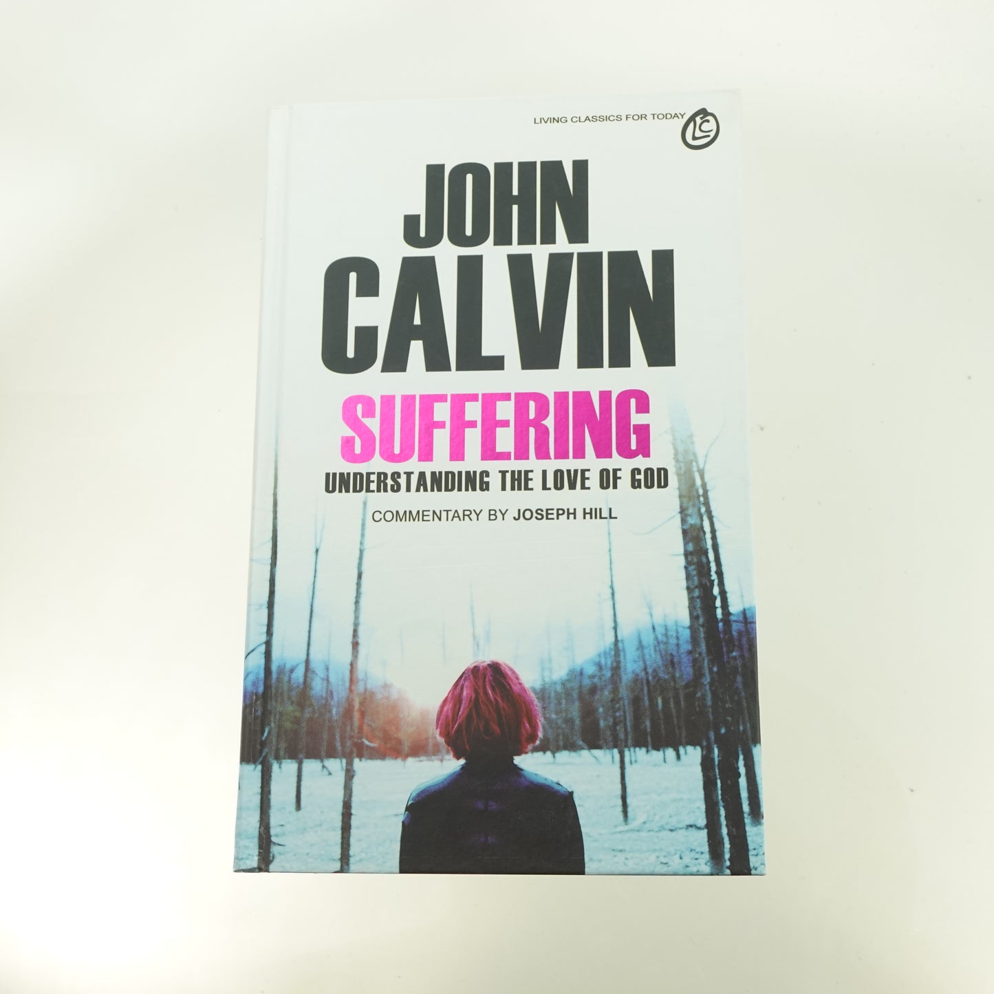 John Calvin: Suffering Understanding the Love of God