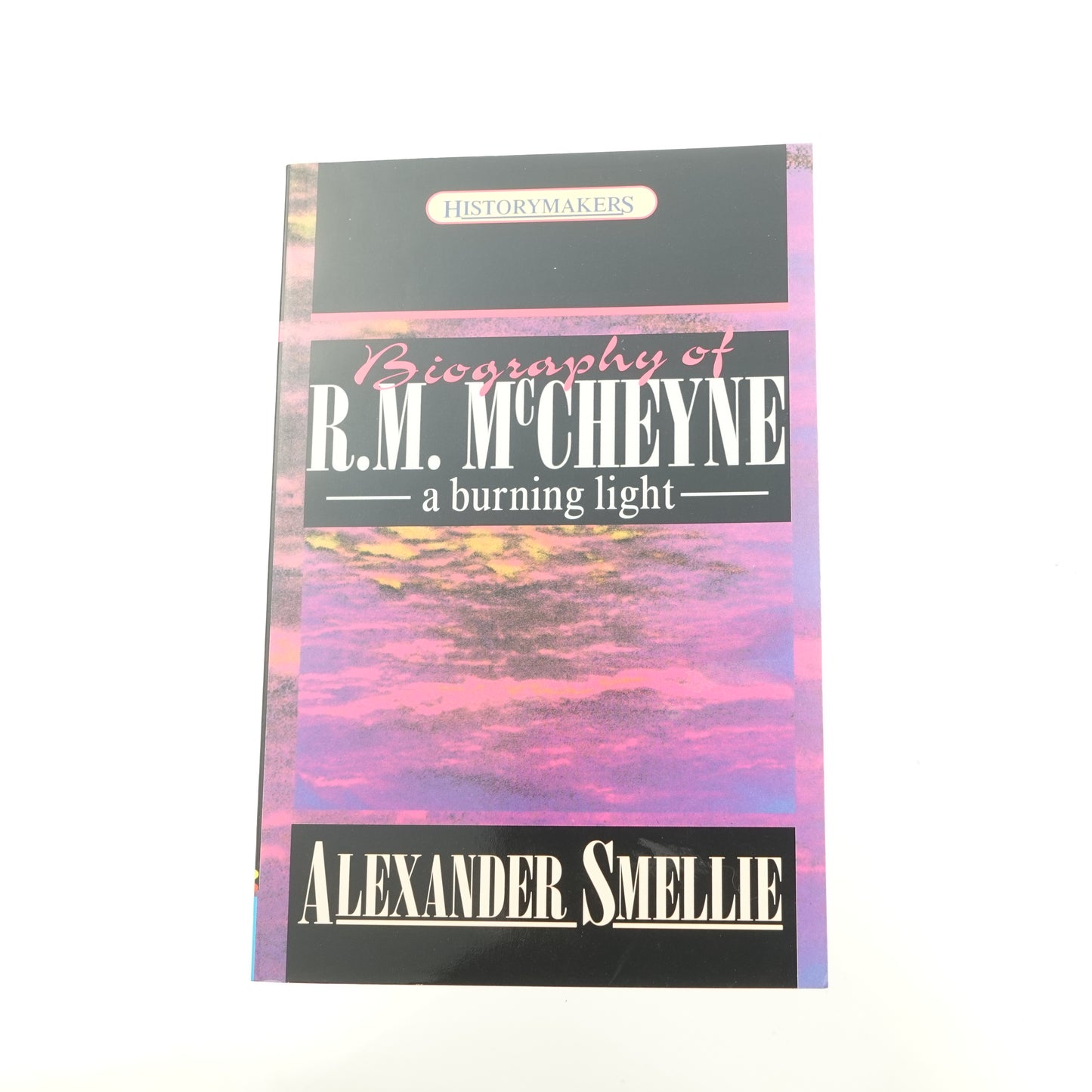 Biography of R.M. McCheyne: A Burning Light