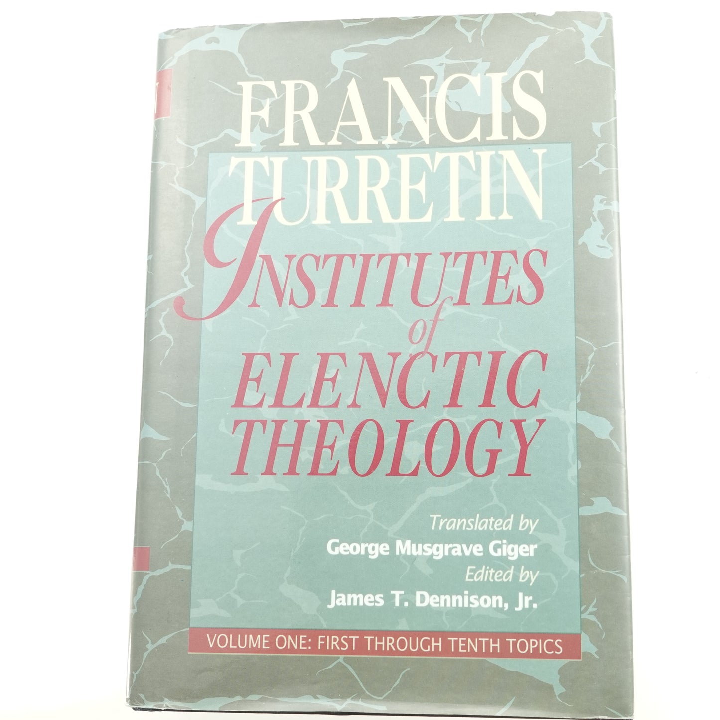 Institutes of Elenctic Theology Vol. 1