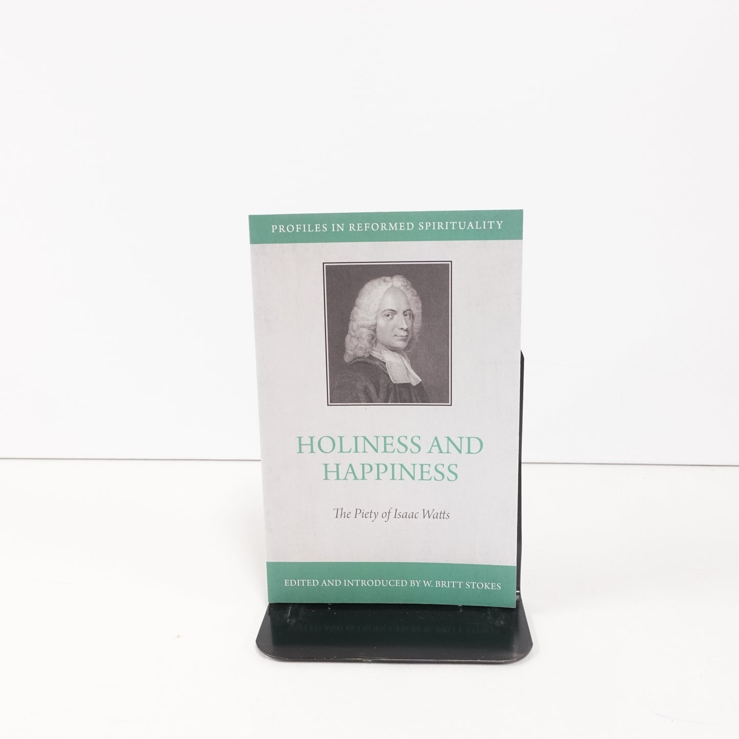 Holiness and Happiness: The Piety of Isaac Watts