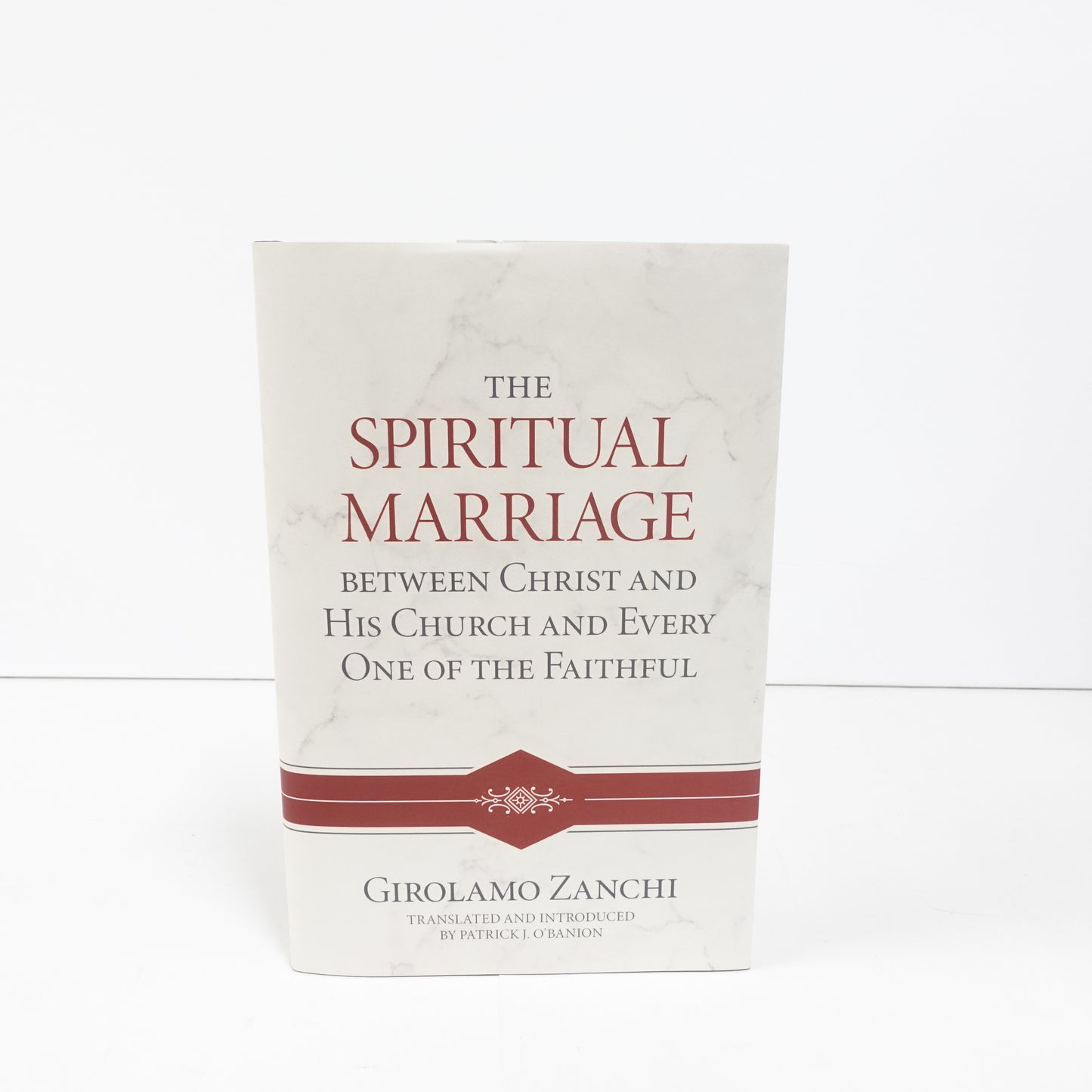 Spiritual Marriage Between Christ and His Church and Every One of the Faithful