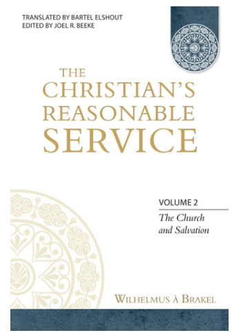 Christian's Reasonable Service, Volume 2: The Church and Salvation
