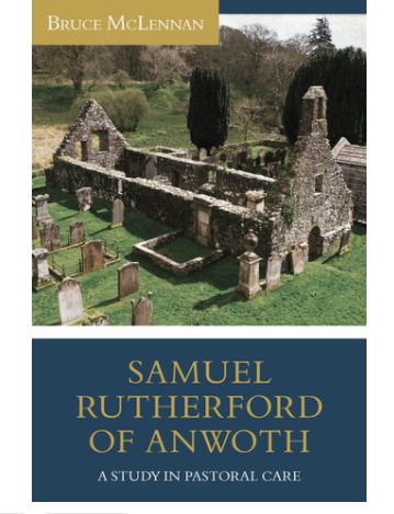 Samuel Rutherford of Anwoth: A Study in Pastoral Care