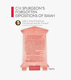 C.H. Spurgeon's Forgotten Expositions of Isaiah