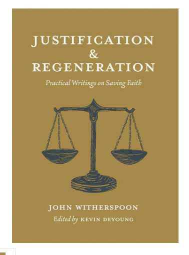 Justification and Regeneration (John Witherspoon)