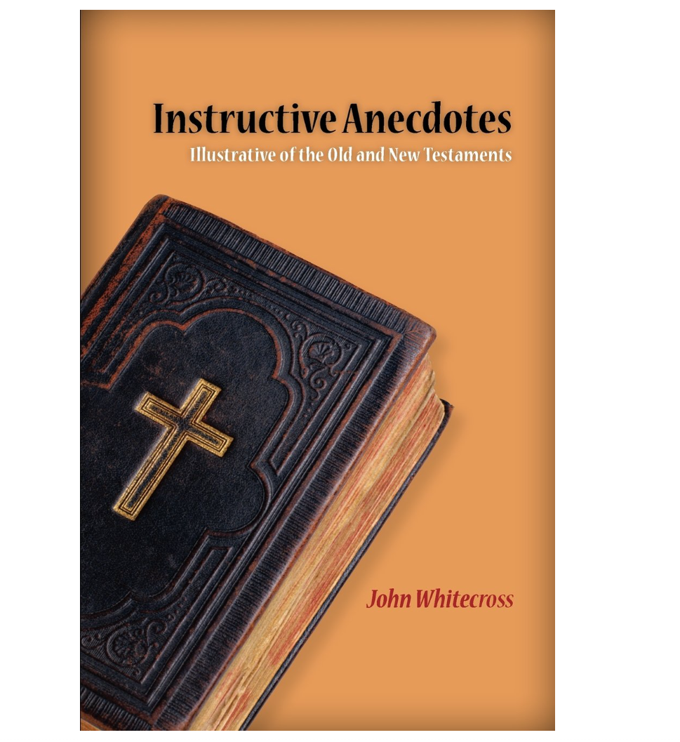 Instructive Anecdotes Illustrative of the Old and New Testaments