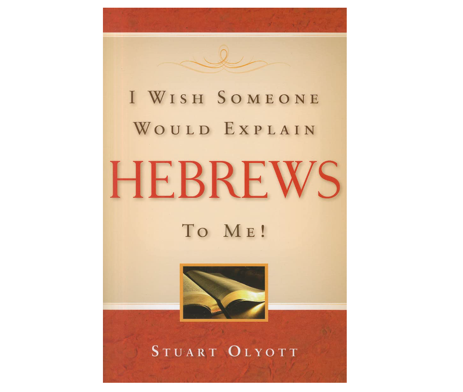 I Wish Someone Would Explain Hebrews to Me!