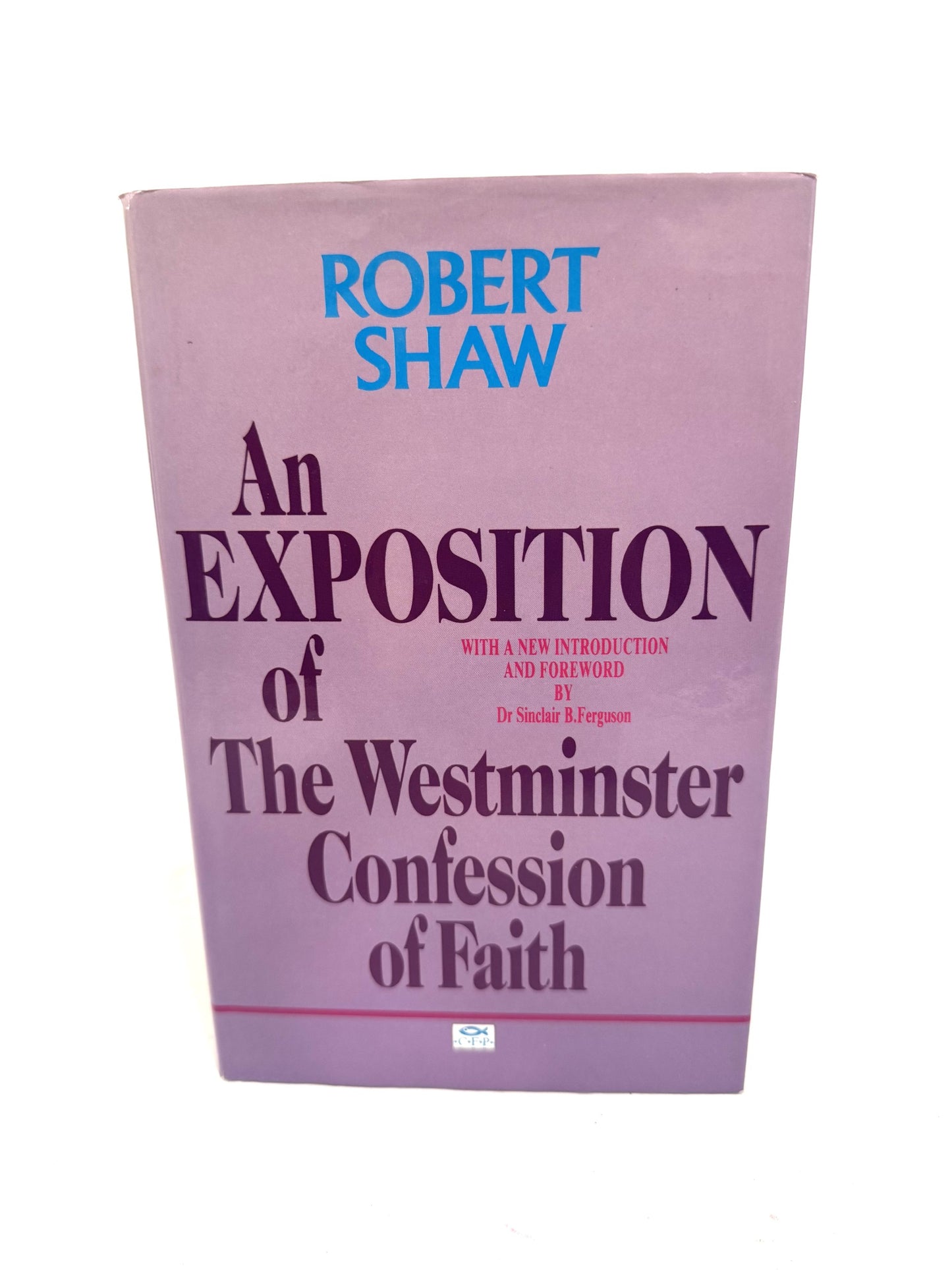 An Exposition of the Westminster Confession of Faith