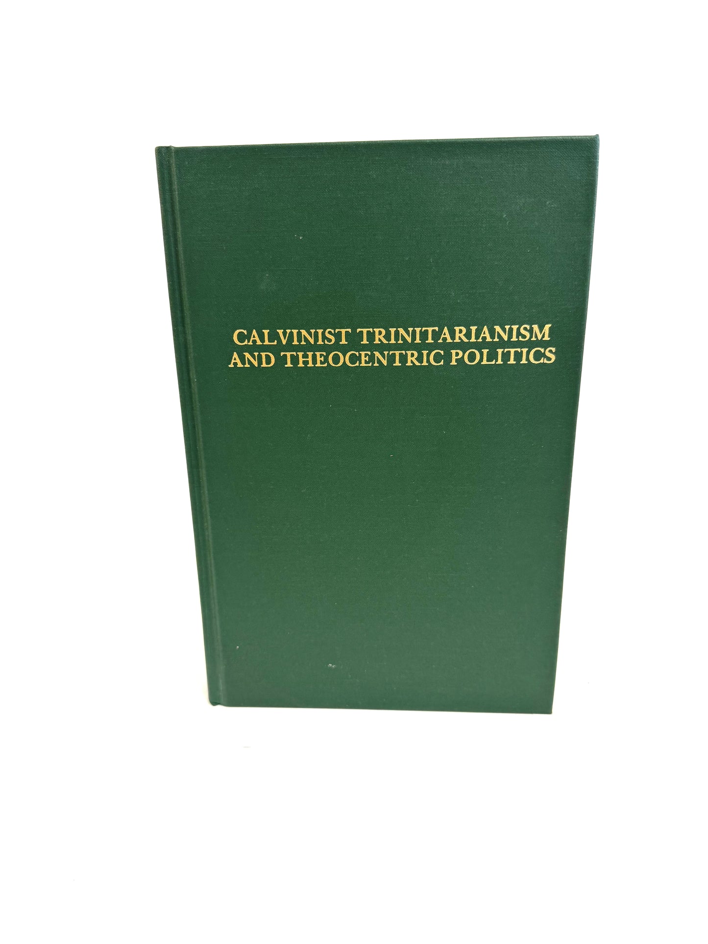 Calvinist Trinitarianism and Theocentric Politics