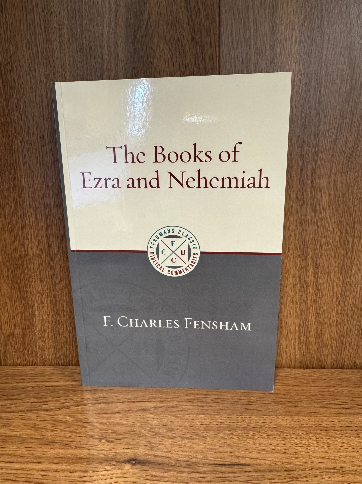Books of Ezra and Nehemiah: Eerdmans Classic Biblical Commentaries