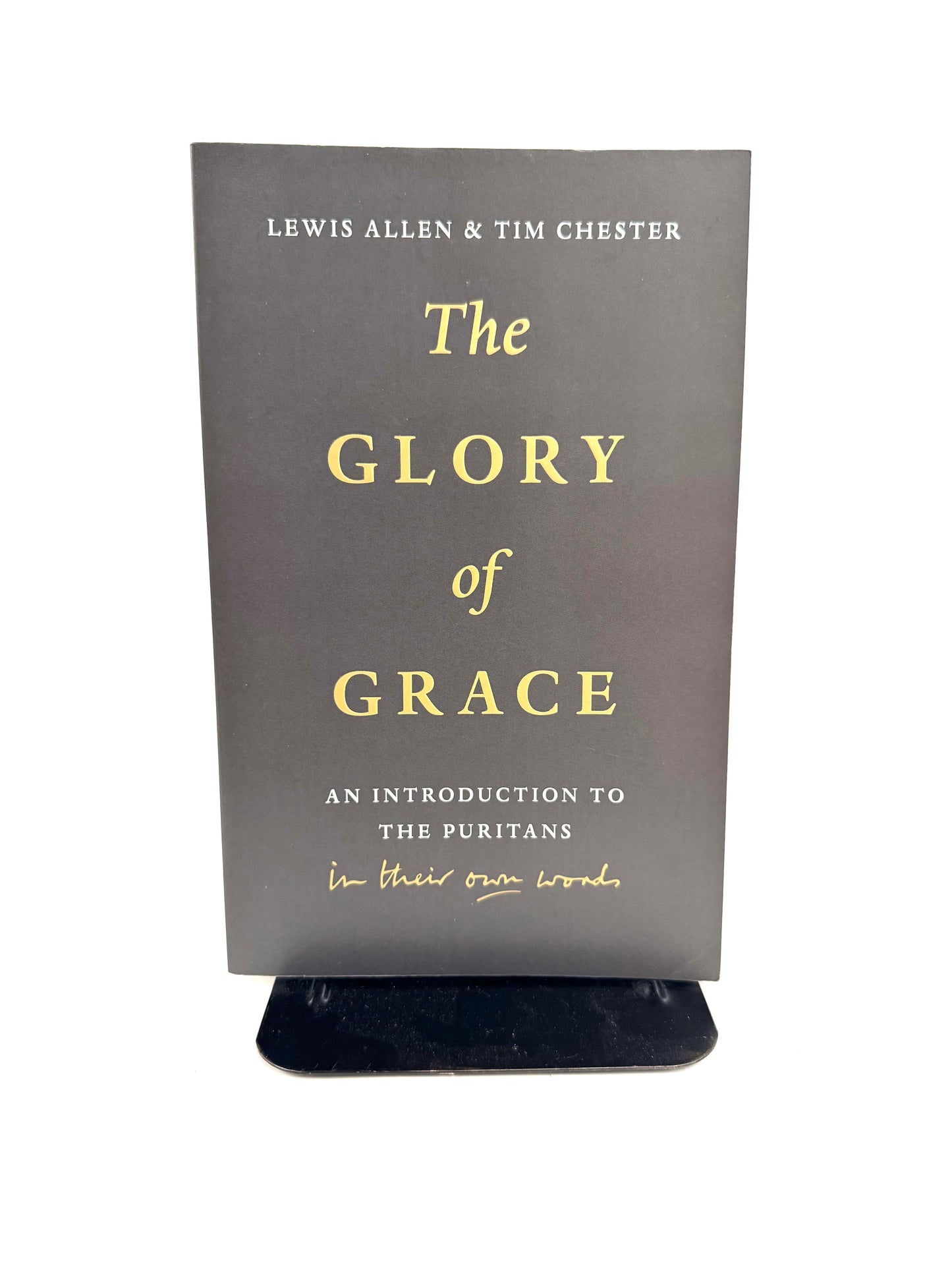 The Glory of Grace: An Introduction to the Puritans
