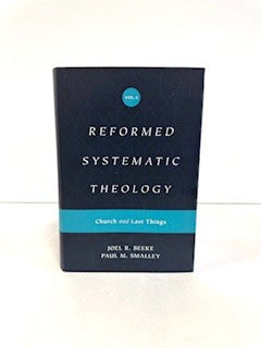 Reformed Systematic Theology Volume 4 (New)