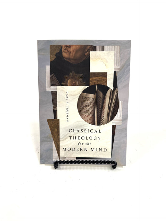 Classical Theology for the Modern Mind