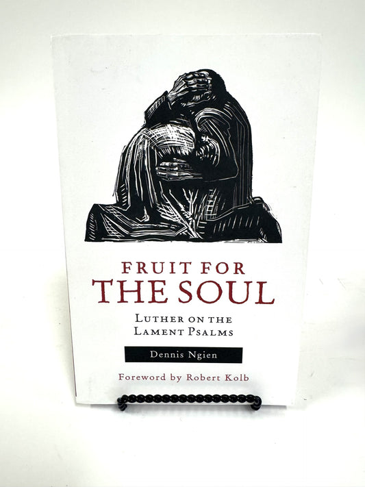 Fruit for the Soul: Luther on the Lament Psalms