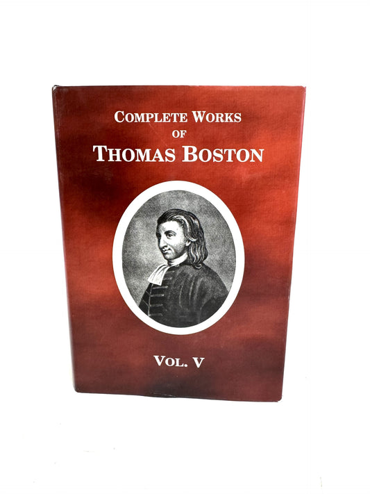 Complete Works of Thomas Boston Vol. V
