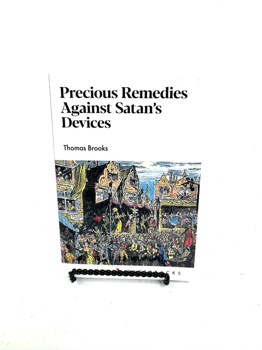 Precious Remedies Against Satan's Devices