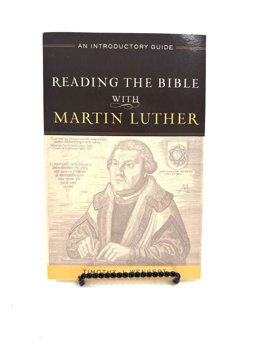 Reading the Bible With Luther