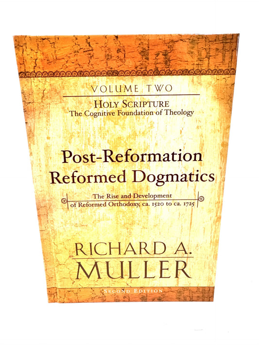 Post-Reformation Reformed Dogmatics Vol. 2