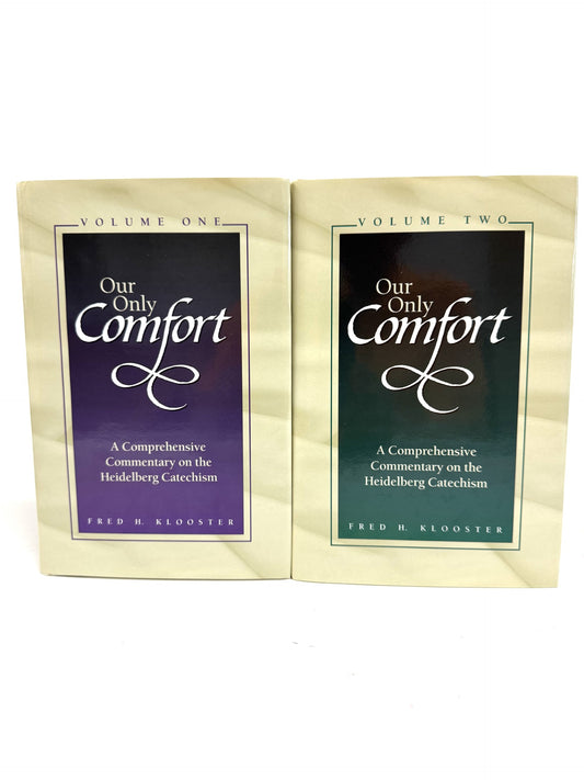 Our Only Comfort: A Comprehensive Commentary on the Heidelberg Catechism 2 vol. set