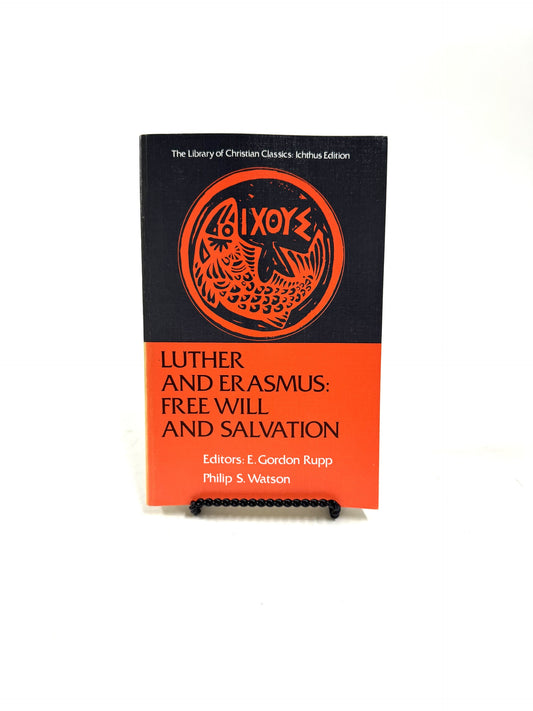 Luther and Erasmus: Free Will and Salvation