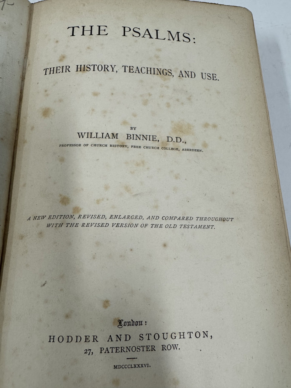 The Psalms: Their History Teachings and Use