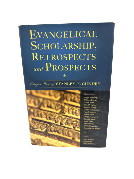 Evangelical Scholarship, Retrospects and Prospects