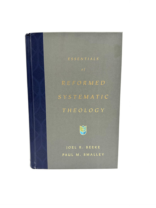 Essentials of Reformed Systematic Theology