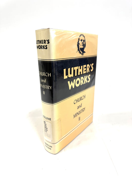 Luther's Works: Church and Ministry II