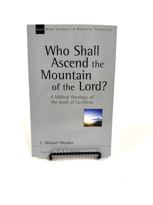 Who Shall Ascend the Mountain of the Lord?