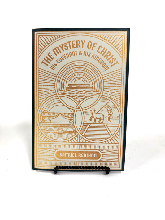The Mystery of Christ, His Covenant and His Kingdom