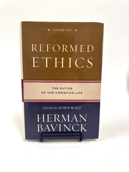 Reformed Ethics: The Duties of the Christian Life vol. 2