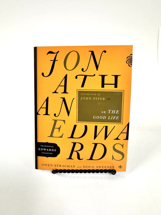 Jonathan Edwards on the Good Life