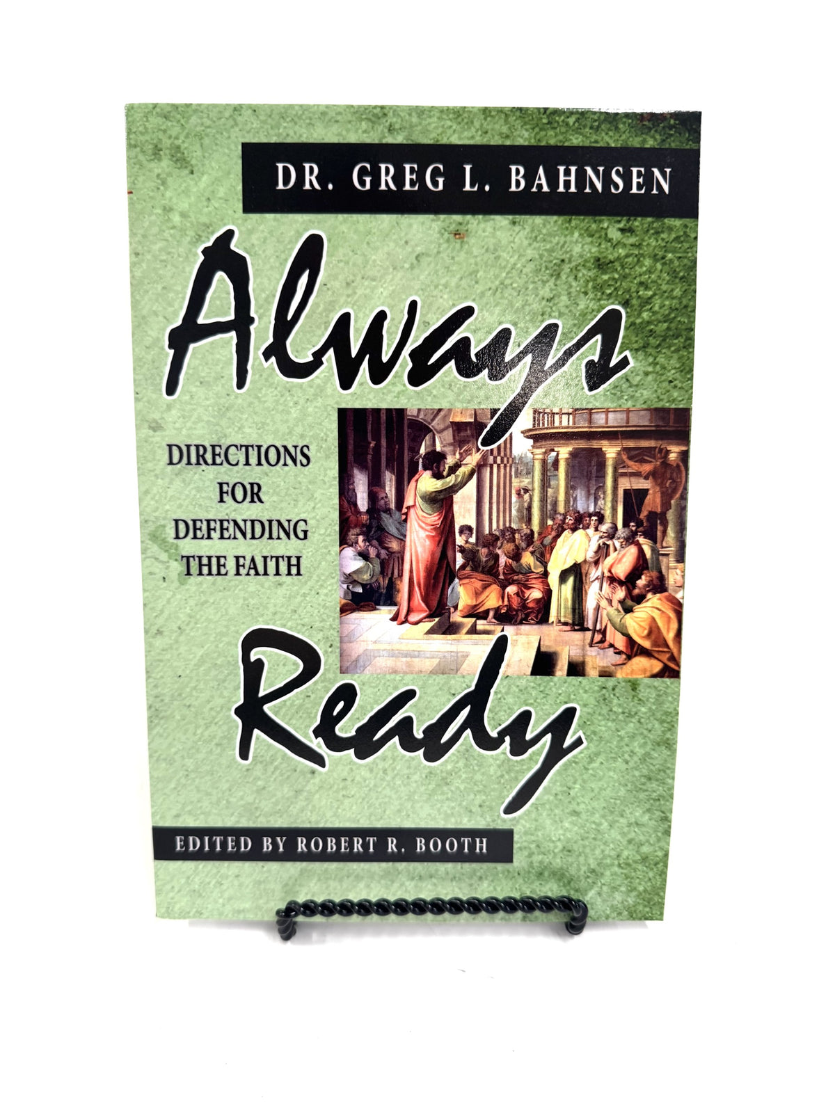 Always Ready: Directions for Defending the Faith