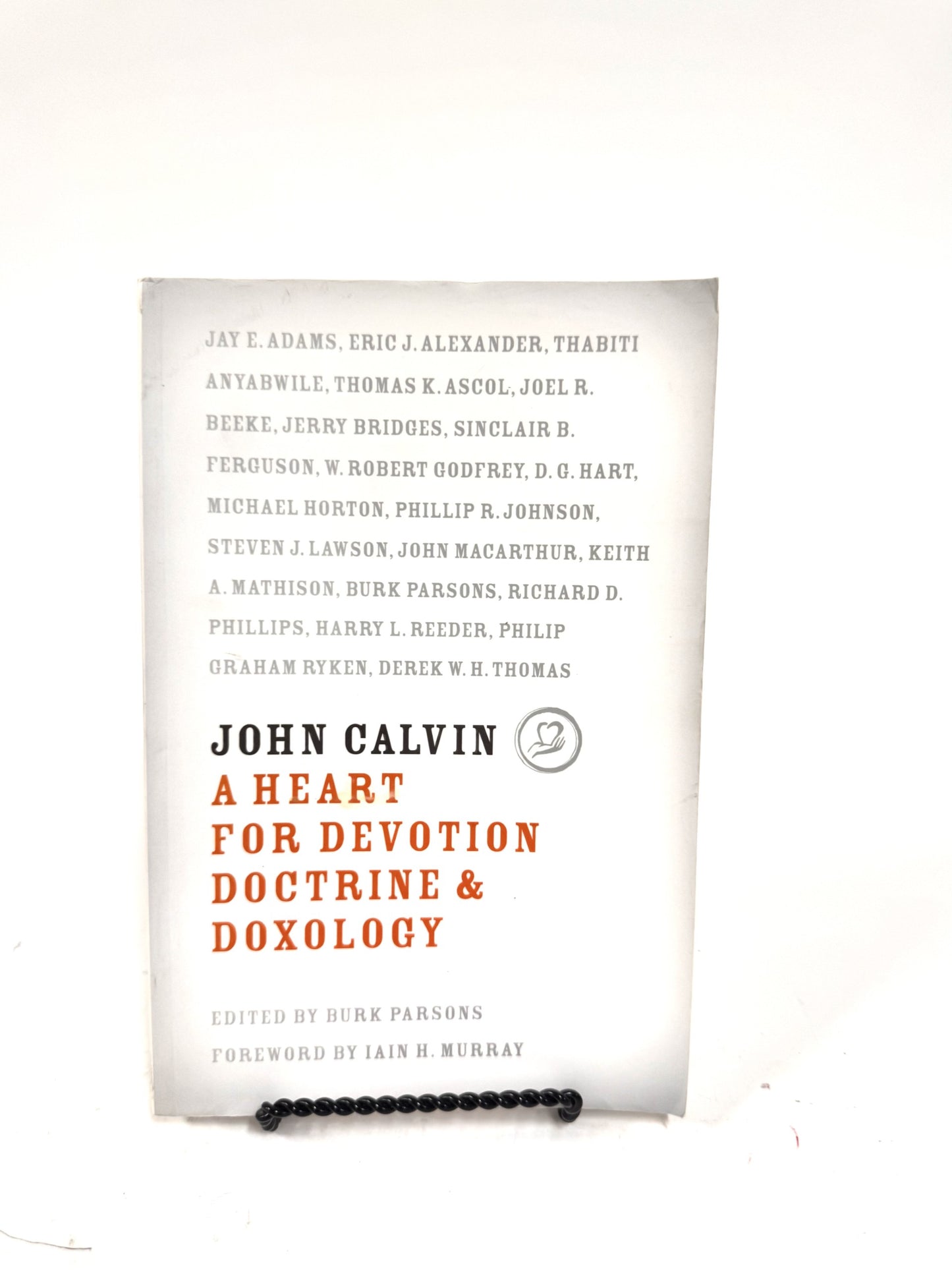 John Calvin: A Heart for Devotion, Doctrine, & Doxology