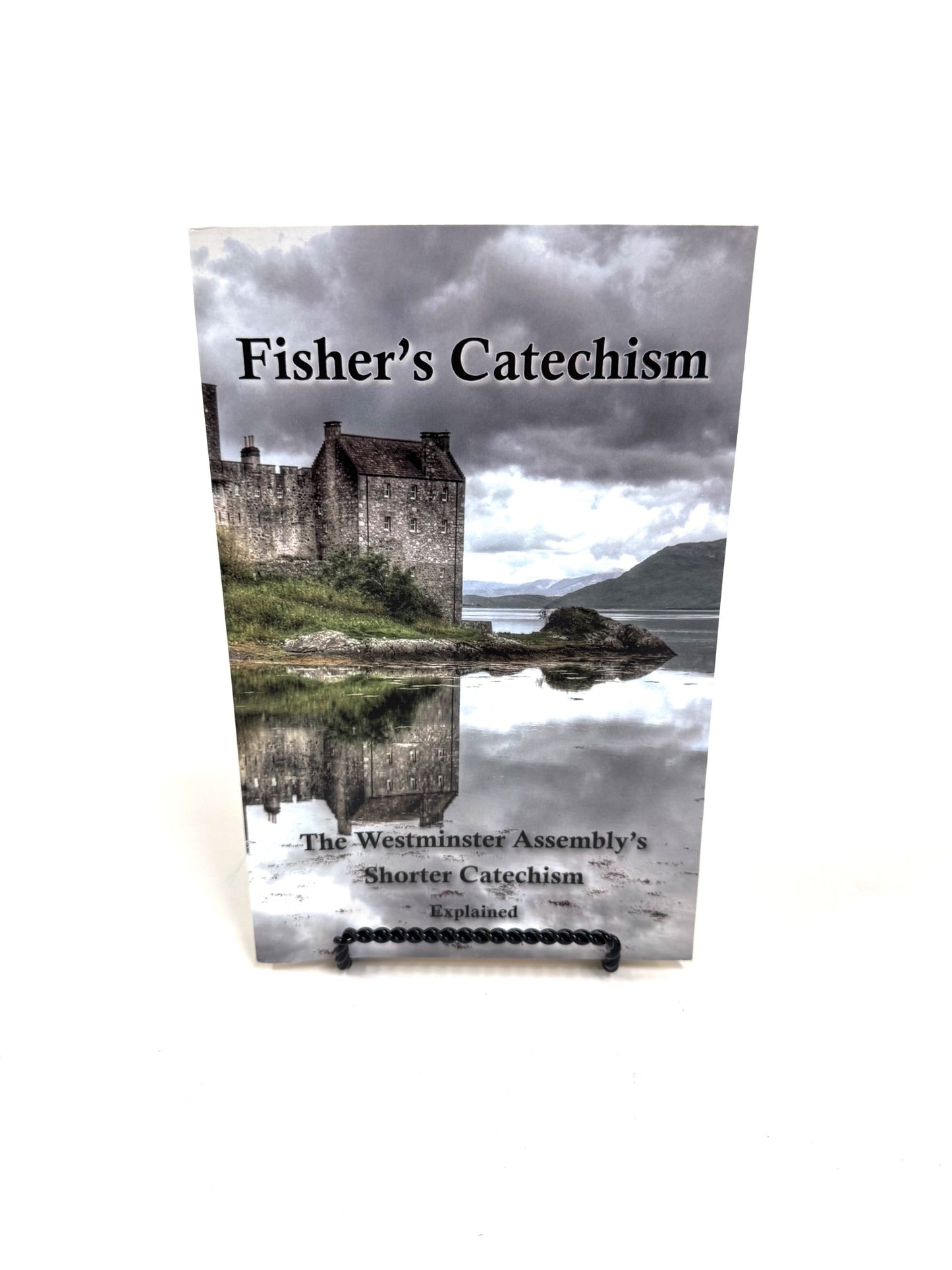 Fishers Catechism: The Westminster Assembly's Shorter Catechism