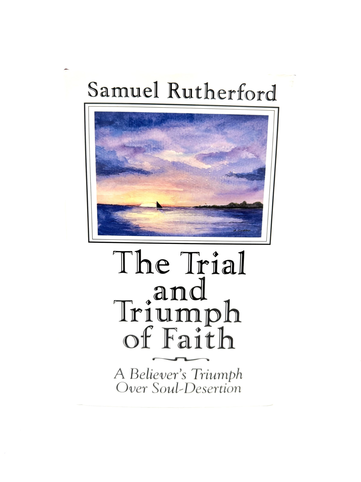 The Trial and Triumph of Faith