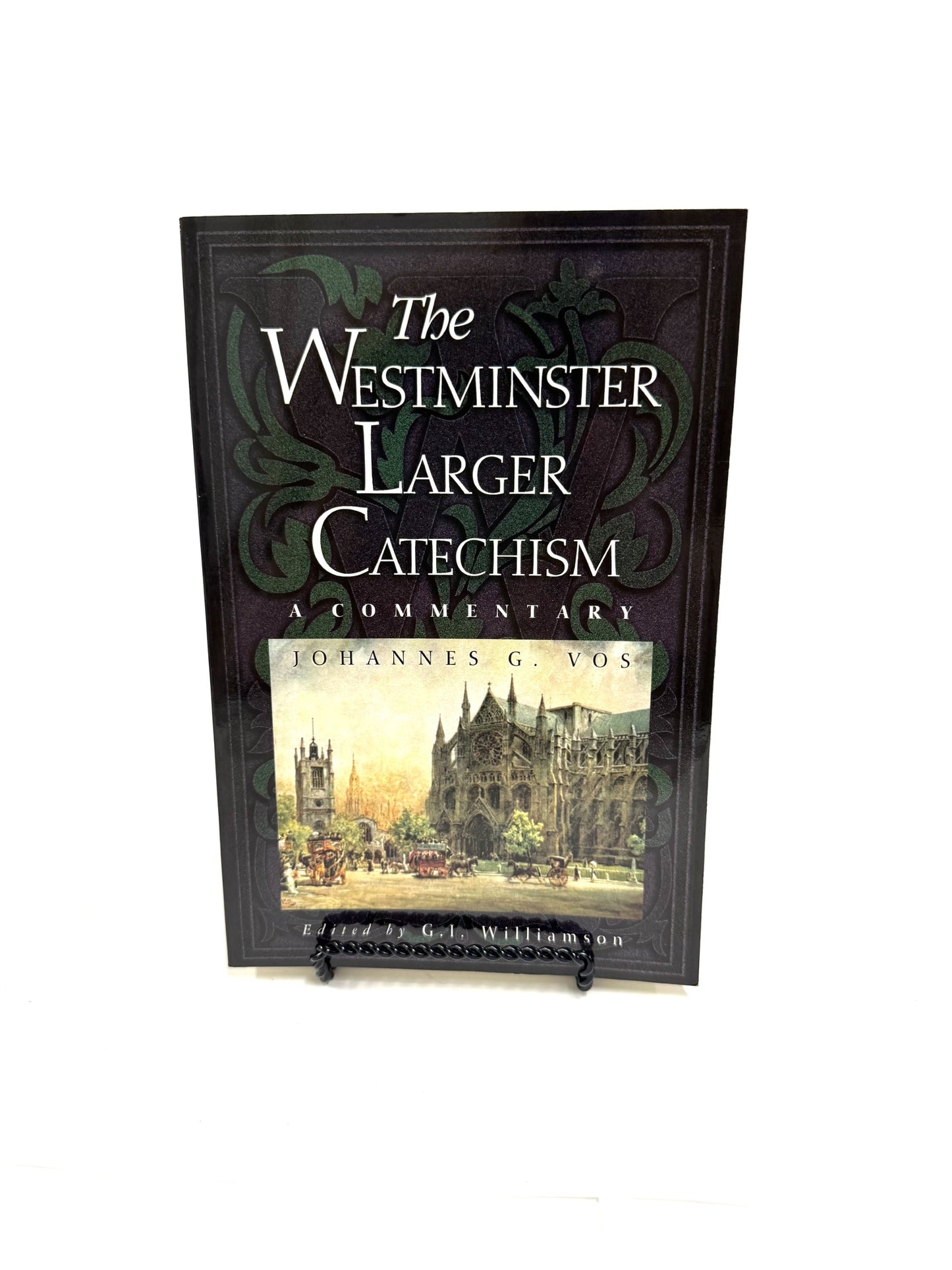 Westminster Larger Catechism:  A Commentary