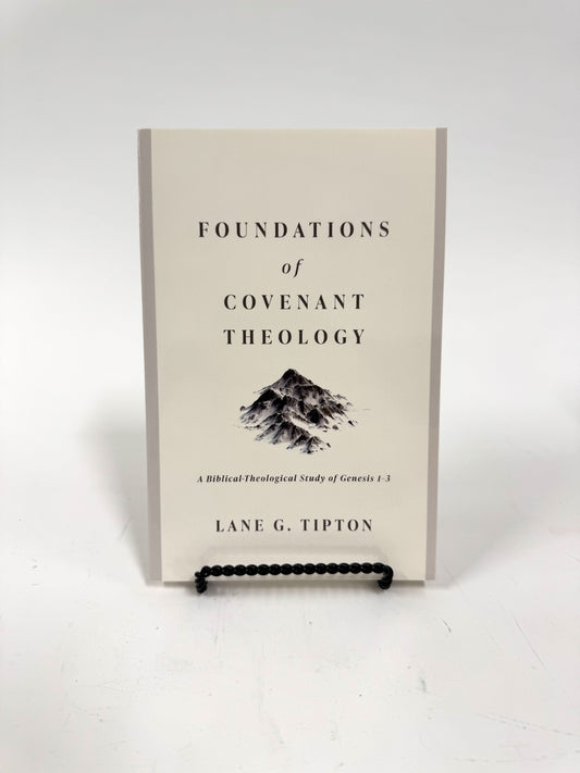 Foundations of Covenant Theology