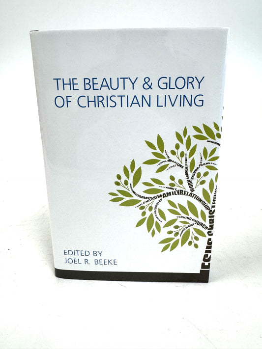 The Beauty & Glory of Christian Living