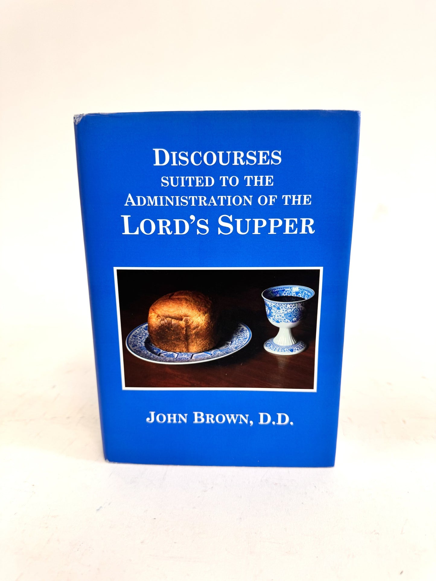Discourses suited to the Administration of the Lord's Supper