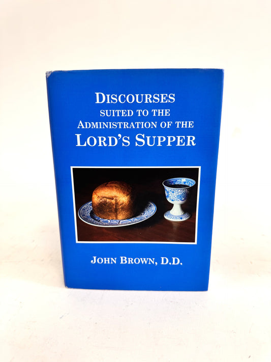 Discourses suited to the Administration of the Lord's Supper