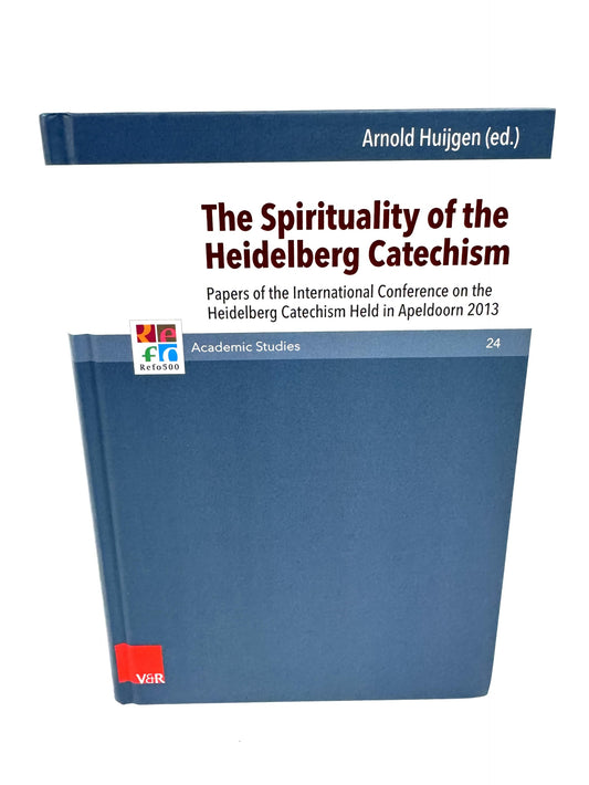 The Spirituality of the Heidelberg Catechism