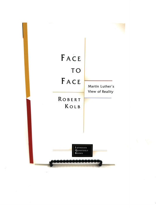 Face to Face: Martin Luther's View of Reality