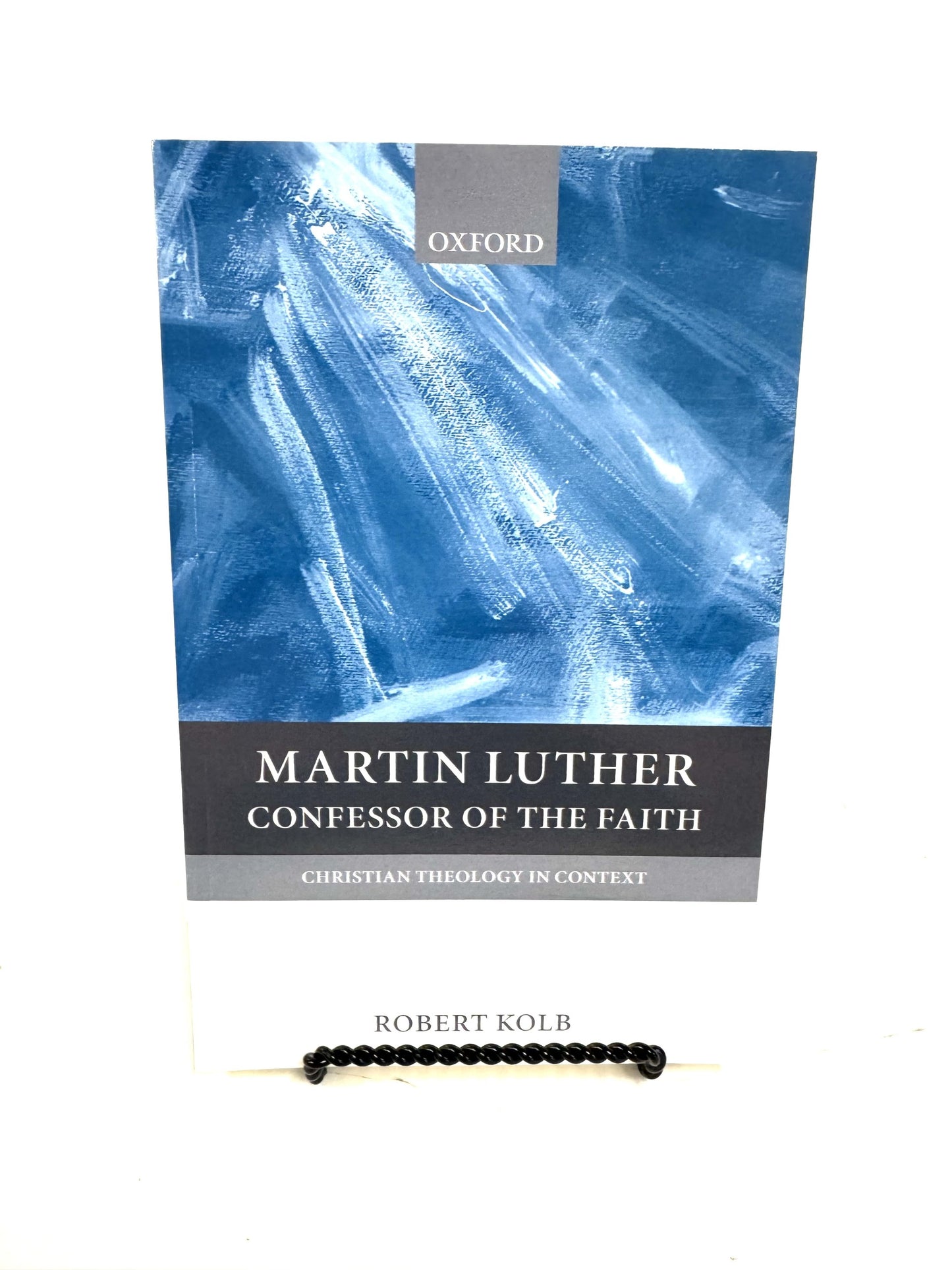 Martin Luther: Confessor of the Faith