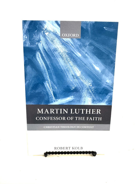 Martin Luther: Confessor of the Faith