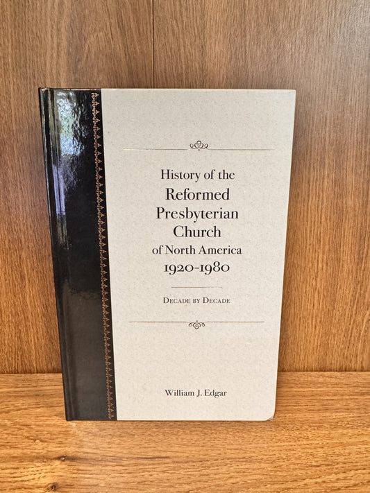 History of the Reformed Presbyterian Church of North America 1920-1980