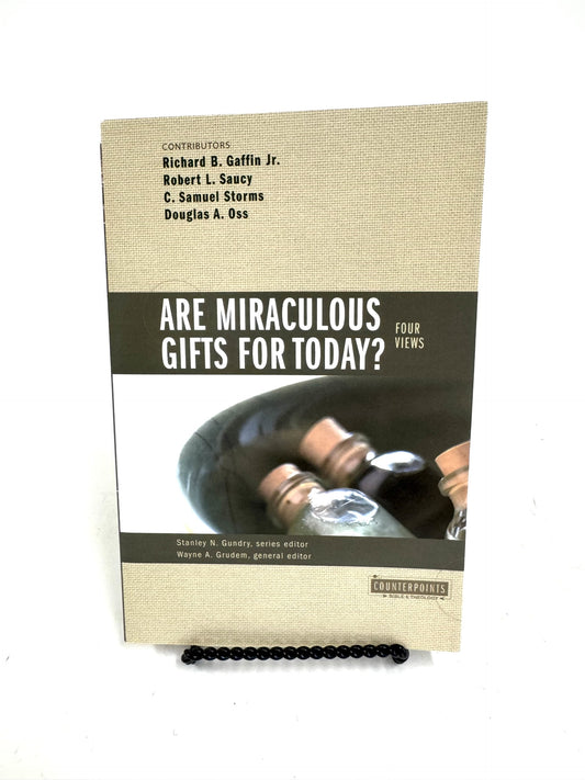 Are Miraculous Gifts for Today? Four Views